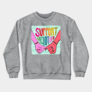 Support Each other Crewneck Sweatshirt